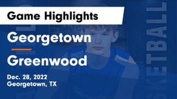 Georgetown  vs Greenwood   Game Highlights - Dec. 28, 2022