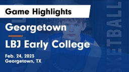 Georgetown  vs LBJ Early College  Game Highlights - Feb. 24, 2023