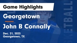 Georgetown  vs John B Connally  Game Highlights - Dec. 21, 2023
