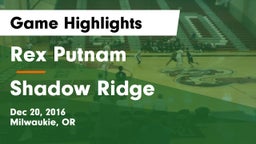 Rex Putnam  vs Shadow Ridge  Game Highlights - Dec 20, 2016
