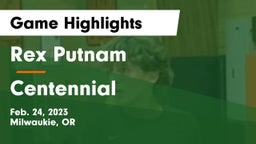 Rex Putnam  vs Centennial  Game Highlights - Feb. 24, 2023