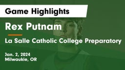 Rex Putnam  vs La Salle Catholic College Preparatory Game Highlights - Jan. 2, 2024