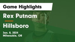 Rex Putnam  vs Hillsboro  Game Highlights - Jan. 8, 2024