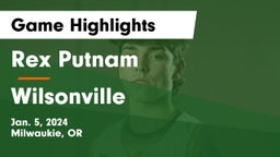 Rex Putnam  vs Wilsonville  Game Highlights - Jan. 5, 2024