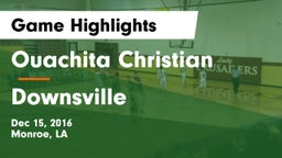 Ouachita Christian  vs Downsville  Game Highlights - Dec 15, 2016