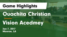 Ouachita Christian  vs Vision Acedmey Game Highlights - Jan 7, 2017