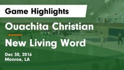 Ouachita Christian  vs New Living Word Game Highlights - Dec 30, 2016