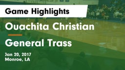 Ouachita Christian  vs General Trass  Game Highlights - Jan 20, 2017