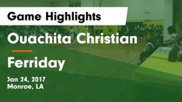 Ouachita Christian  vs Ferriday  Game Highlights - Jan 24, 2017
