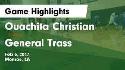 Ouachita Christian  vs General Trass  Game Highlights - Feb 6, 2017