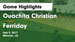 Ouachita Christian  vs Ferriday  Game Highlights - Feb 9, 2017