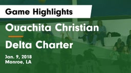 Ouachita Christian  vs Delta Charter Game Highlights - Jan. 9, 2018