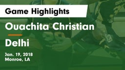 Ouachita Christian  vs Delhi  Game Highlights - Jan. 19, 2018