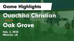 Ouachita Christian  vs Oak Grove  Game Highlights - Feb. 2, 2018