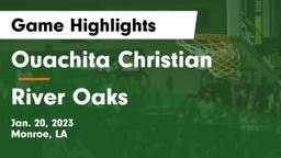 Ouachita Christian  vs River Oaks  Game Highlights - Jan. 20, 2023