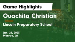 Ouachita Christian  vs Lincoln Preparatory School Game Highlights - Jan. 24, 2023
