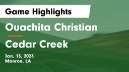 Ouachita Christian  vs Cedar Creek  Game Highlights - Jan. 13, 2023