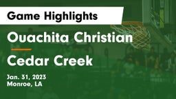 Ouachita Christian  vs Cedar Creek  Game Highlights - Jan. 31, 2023