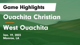 Ouachita Christian  vs West Ouachita  Game Highlights - Jan. 19, 2023