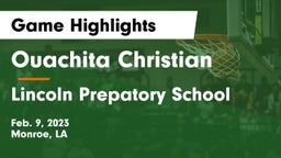Ouachita Christian  vs Lincoln Prepatory School Game Highlights - Feb. 9, 2023