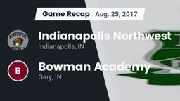 Recap: Indianapolis Northwest  vs. Bowman Academy  2017