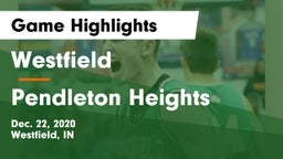 Westfield  vs Pendleton Heights  Game Highlights - Dec. 22, 2020