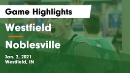Westfield  vs Noblesville  Game Highlights - Jan. 2, 2021