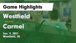 Westfield  vs Carmel  Game Highlights - Jan. 9, 2021