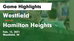 Westfield  vs Hamilton Heights  Game Highlights - Feb. 12, 2021