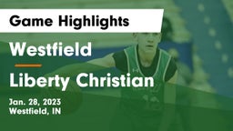 Westfield  vs Liberty Christian  Game Highlights - Jan. 28, 2023