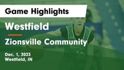Westfield  vs Zionsville Community  Game Highlights - Dec. 1, 2023