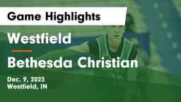 Westfield  vs Bethesda Christian  Game Highlights - Dec. 9, 2023