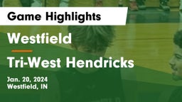Westfield  vs Tri-West Hendricks  Game Highlights - Jan. 20, 2024