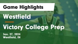Westfield  vs Victory College Prep Game Highlights - Jan. 27, 2024