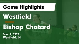Westfield  vs Bishop Chatard  Game Highlights - Jan. 3, 2024