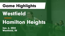 Westfield  vs Hamilton Heights  Game Highlights - Jan. 6, 2024