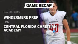 Recap: Windermere Prep  vs. Central Florida Christian Academy  2015