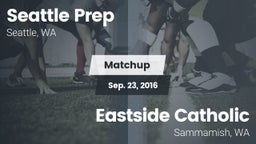 Matchup: Seattle Prep vs. Eastside Catholic  2016