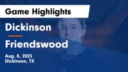 Dickinson  vs Friendswood Game Highlights - Aug. 8, 2023