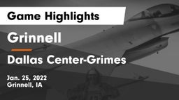 Grinnell  vs Dallas Center-Grimes  Game Highlights - Jan. 25, 2022