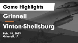 Grinnell  vs Vinton-Shellsburg  Game Highlights - Feb. 18, 2023