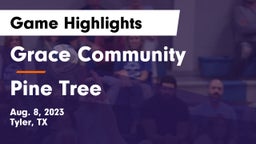 Grace Community  vs Pine Tree  Game Highlights - Aug. 8, 2023