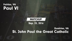 Matchup: Paul VI  vs.  St. John Paul the Great Catholic  2016