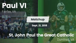 Matchup: Paul VI  vs.  St. John Paul the Great Catholic  2018