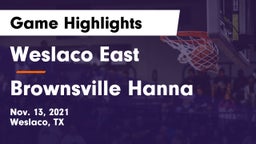 Weslaco East  vs Brownsville Hanna  Game Highlights - Nov. 13, 2021