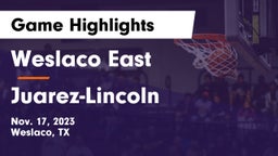Weslaco East  vs Juarez-Lincoln  Game Highlights - Nov. 17, 2023
