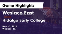 Weslaco East  vs Hidalgo Early College  Game Highlights - Nov. 17, 2023