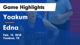 Yoakum  vs Edna  Game Highlights - Feb. 12, 2018