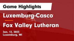 Luxemburg-Casco  vs Fox Valley Lutheran  Game Highlights - Jan. 12, 2023