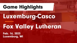Luxemburg-Casco  vs Fox Valley Lutheran  Game Highlights - Feb. 16, 2023